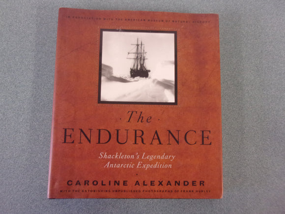 The Endurance: Shackleton's Legendary Antarctic Expedition by Caroline Alexander (Paperback)