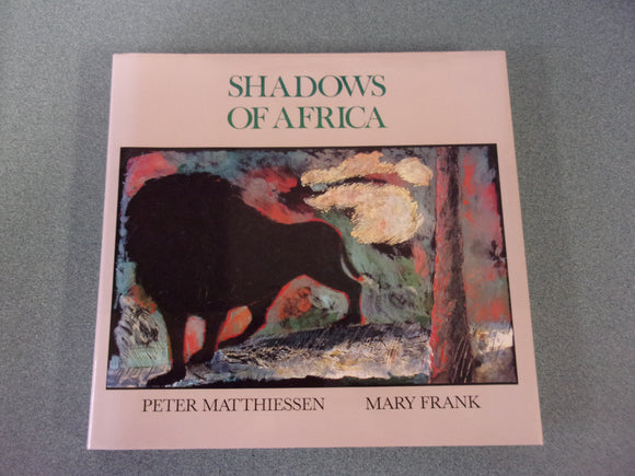 Shadows of Africa by Peter Matthiessen  & Mary Frank (HC/DJ)