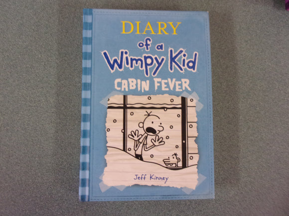 Diary Of A Wimpy Kid: No. 6 Cabin Fever by Jeff Kinney