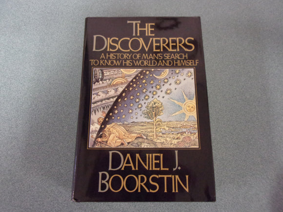 The Discoverers: A History of Man's Search to Know His World and Himself by Daniel J. Boorstin (Paperback)