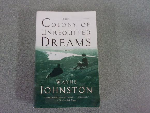 The Colony Of Unrequited Dreams by Wayne Johnston (Trade Paperback)