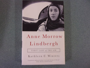 Anne Morrow Lindbergh: First Lady of the Air by Kathleen C. Winters (Trade Paperback)