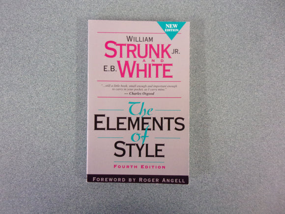 The Elements Of Style by William Strunk and E. B. White, Fourth Edition (Paperback)