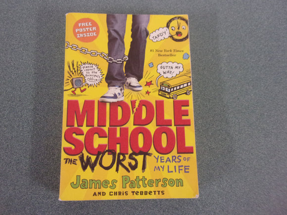 Middle School: The Worst Years of My Life (Middle School, 1) by James Patterson