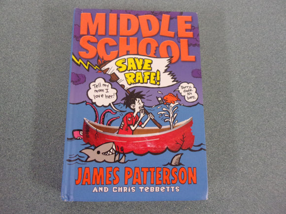 Middle School: Save Rafe! (Middle School Series Book 6) by James Patterson (HC)