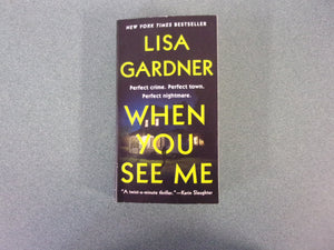 When You See Me: A D.D. Warren and Flora Dane Novel, Book 11 by Lisa Gardner (Trade Paperback)
