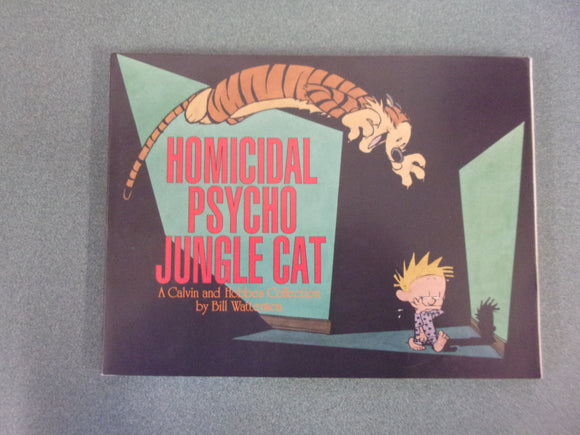 Homicidal Psycho Jungle Cat: A Calvin & Hobbes Collection by Bill Watterson (Softcover)