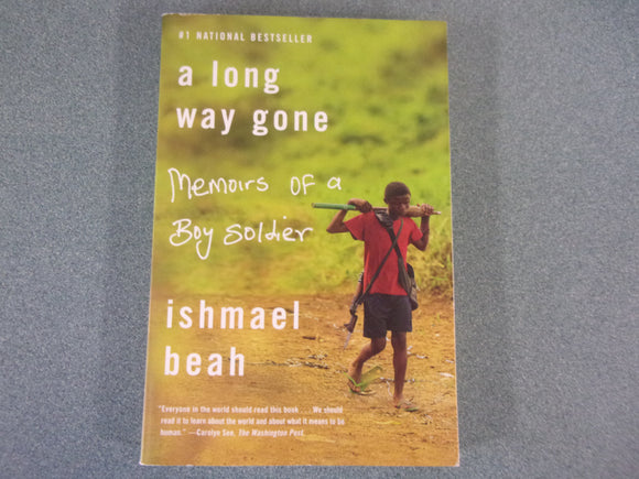 A Long Way Gone: Memoirs of a Boy Soldier by Ishmael Beah (Paperback)