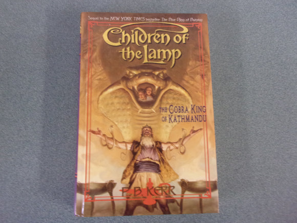 The Cobra King Of Kathmandu: Children Of The Lamp, Book 3 by P.B. Kerr (HC)