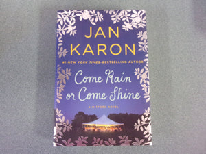 Come Rain Or Come Shine: A Mitford Novel by Jan Karon (HC/DJ)