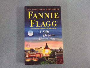 I Still Dream About You by Fannie Flagg (Paperback)