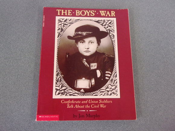 The Boys' War: Confederate and Union Soldiers Talk About the Civil War by Jim Murphy (Paperback)