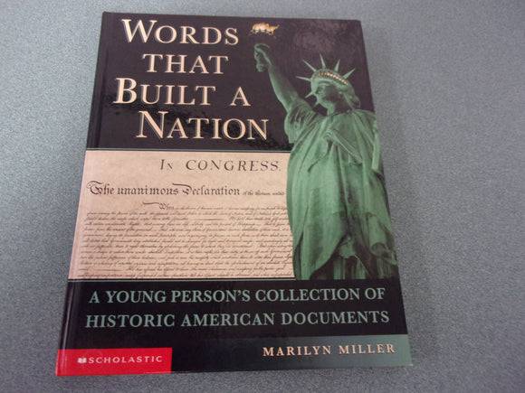 Words That Built A Nation: A Young Person's Collection of Historic American Documents by Marilyn Miller (HC)