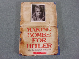 Making Bombs For Hitler by Marsha Forchuk Skrypuch (Paperback)