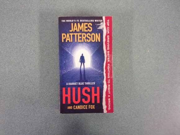 Hush: A Harriet Blue Thriller by James Patterson and Candice Fox (Trade Paperback)