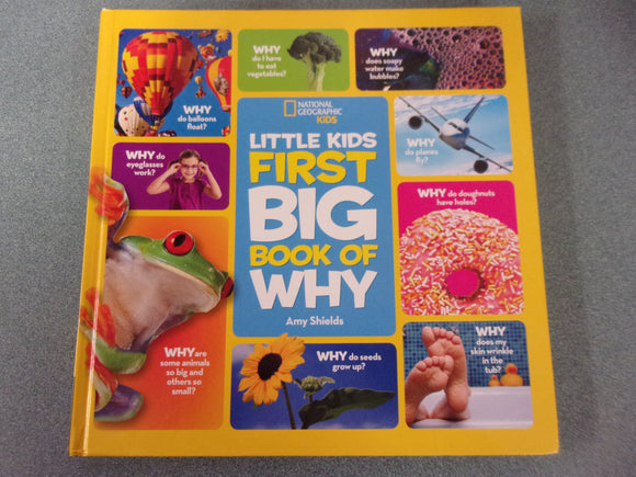 National Geographic Little Kids First Big Book of Why by Amy Shields (HC)