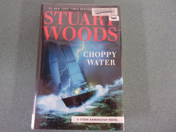 Choppy Water: A Stone Barrington Novel, Book 54 by Stuart Woods (Ex-Library HC/DJ)