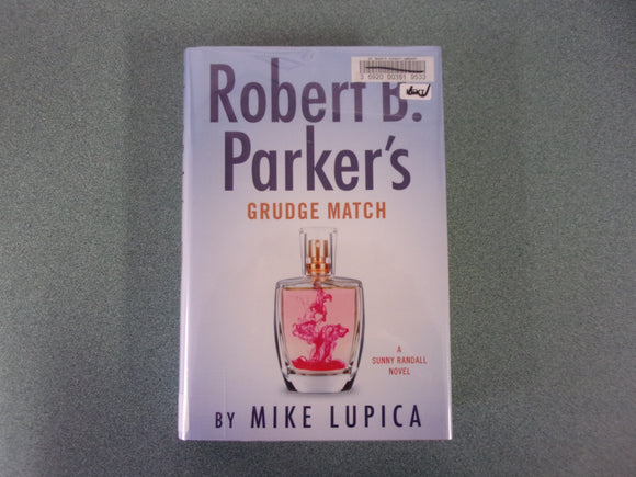 Robert B. Parker's Grudge Match: Sunny Randall, Book 8 by Mike Lupica (HC/DJ) ***This copy not ex-library as pictured.***