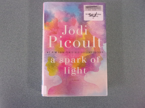 A Spark of Light by Jodi Picoult (Ex-Library HC/DJ)