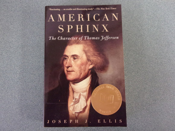 American Sphinx: The Character of Thomas Jefferson by Joseph J. Ellis (HC/DJ)