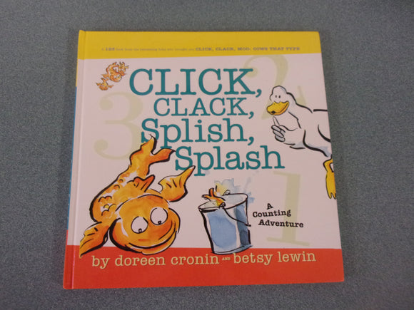 Click, Clack, Splish, Splash: A Counting Adventure by Doreen Cronin & Betsy Lewin (HC)