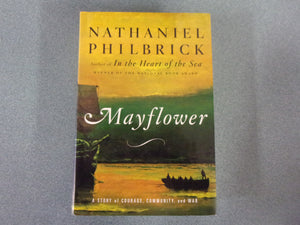 Mayflower: A Story of Courage, Community and War by Nathaniel Philbrick (HC/DJ)