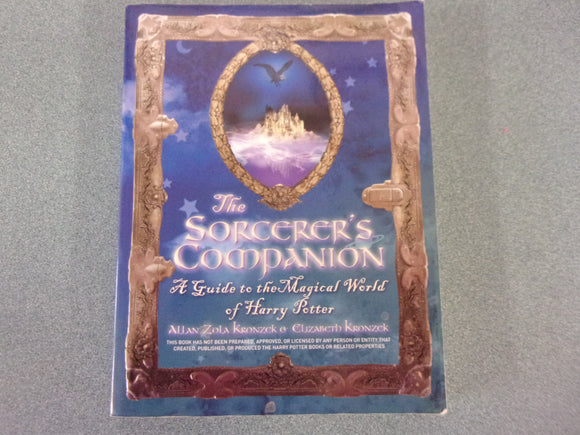 The Sorcerer's Companion: A Guide to the Magical World of Harry Potter by Allan Zola Kronzck (Softcover)