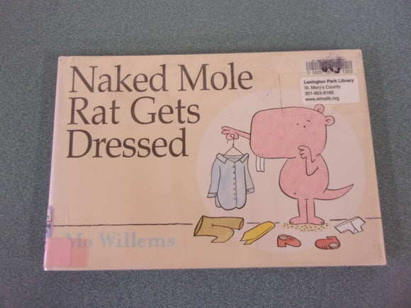 Naked Mole Rat Gets Dressed by Mo Willems (HC)