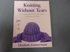 Knitting Without Tears: Basic Techniques and Easy-to-Follow Directions for Garments to Fit All Sizes by Elizabeth Zimmerman (Softcover)