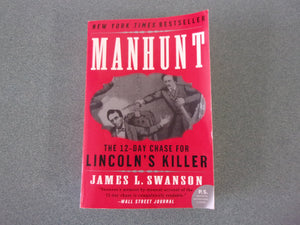 Manhunt: The 12-Day Chase to Catch Lincoln's Killer by James L. Swanson (HC)