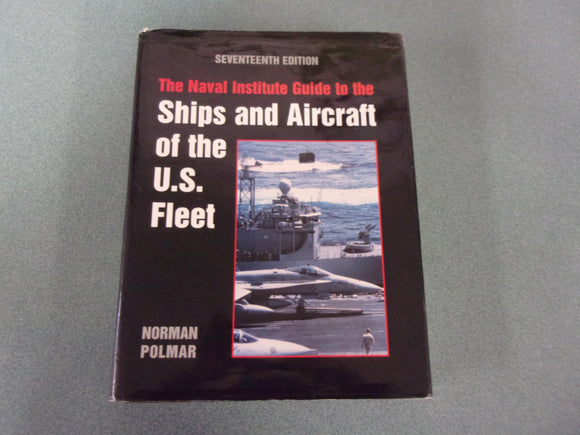 The Naval Institute Guide to the Ships and Aircraft of the U.S. Fleet [17th Edition] by Norman Polmar (HC/DJ)