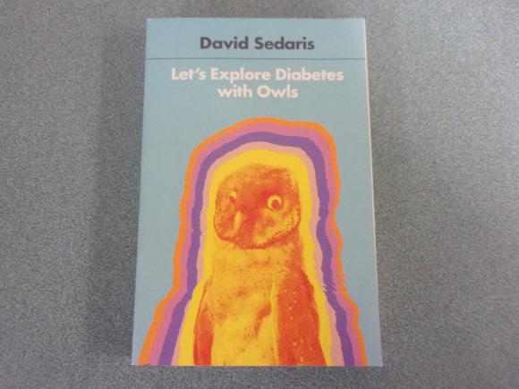 Let's Explore Diabetes with Owls by David Sedaris (Trade Paperback)