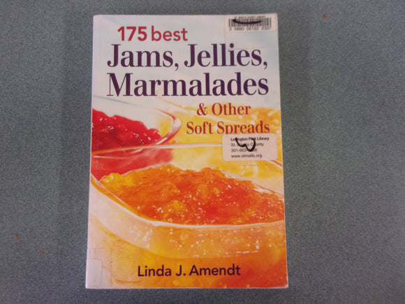 175 Best Jams, Jellies, Marmalades and Other Soft Spreads by Linda Amendt (Ex-Library Paperback)