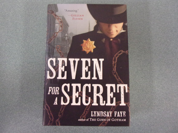 Seven for a Secret: Gods of Gotham, Book 2 (Timothy Wilde Novel) by Lyndsay Faye (HC/DJ)