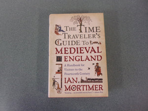 The Time Traveler's Guide To Medieval England by Ian Mortimer (HC/DJ)