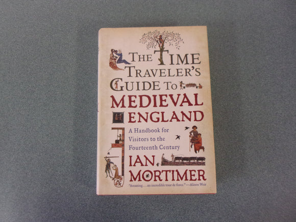 The Time Traveler's Guide To Medieval England by Ian Mortimer (HC/DJ)