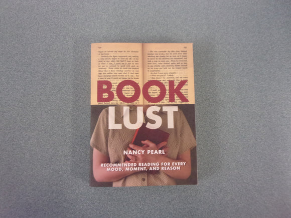 Book Lust: Recommended Reading for Every Mood, Moment, and Reason by Nancy Pearl (Paperback)