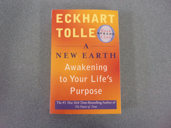 A New Earth: Awakening Your Life's Purpose by Eckhart Tolle (Paperback)