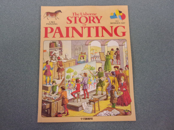 The Usborne Story Of Painting: From Cave Painting To Modern Art (Paperback)