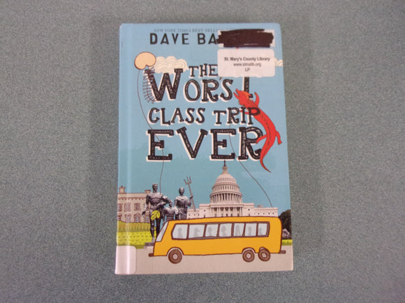 The Worst Class Trip Ever by Dave Barry (HC) *This copy not ex-library as pictured.