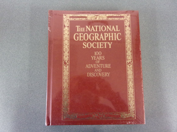 The National Geographic Society: 100 Years of Adventure and Discovery by C. Bryan  (Deluxe HC)