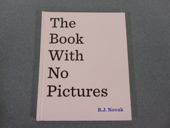 The Book With No Pictures by B.J. Novak (HC)