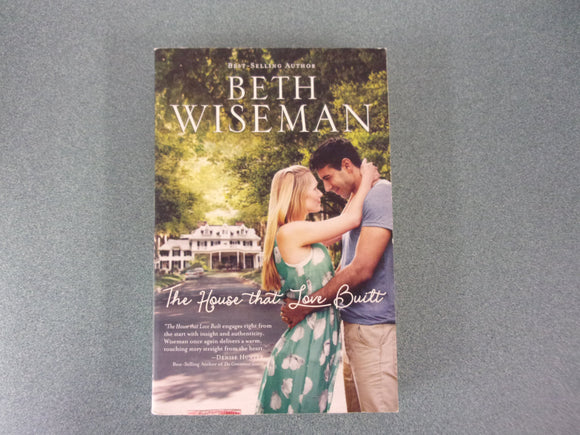 The House That Love Built by Beth Wiseman (Trade Paperback)