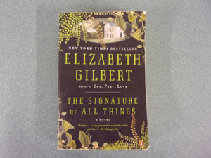 The Signature Of All Things by Elizabeth Gilbert (Trade Paperback) *This copy showing some wear.