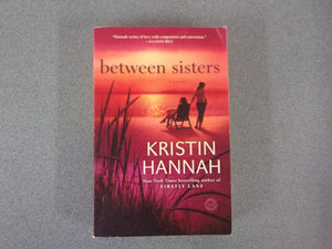 Between Sisters by Kristin Hannah (Paperback)