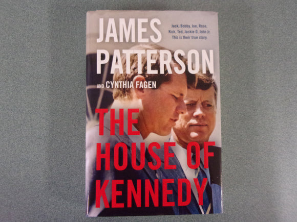 The House of Kennedy by James Patterson and Cynthia Fagen (HC/DJ)