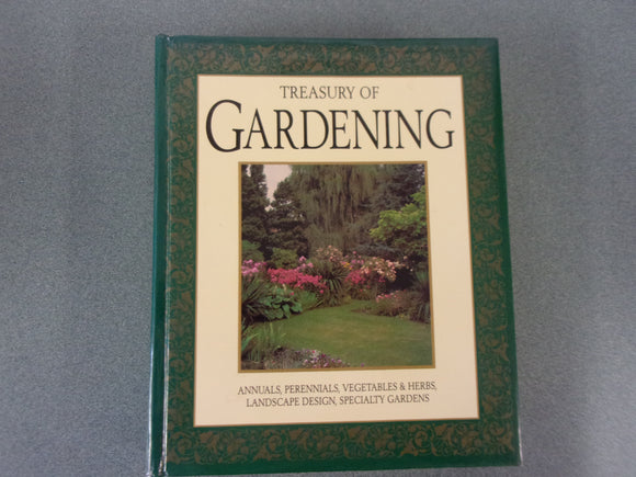Treasury of Gardening: Annuals, Perennials, Vegetables & Herbs, Landscape Design, Specialty Gardens (Hardcover)