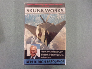 Skunk Works: A Personal Memoir of My Years of Lockheed by Ben Rich and Leo Janos (HC/DJ)