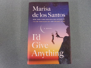 I'd Give Anything: Love Walked In, Book 4 by Marisa de los Santos (Ex-Library HC/DJ)