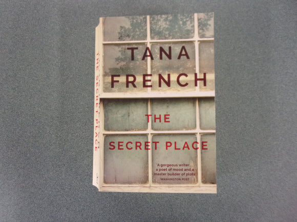 The Secret Place: Dublin Murder Squad, Book 5 by Tana French (Trade Paperback)
